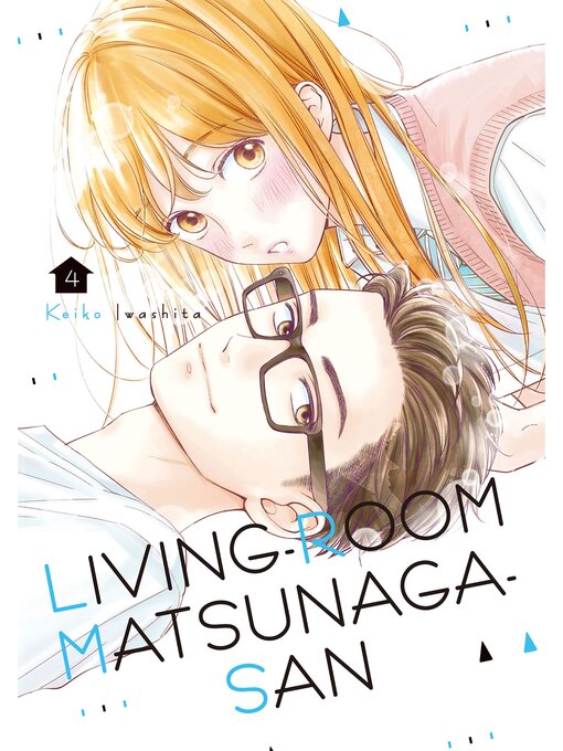 Title details for Living-Room Matsunaga-san, Volume 4 by Keiko Iwashita - Available